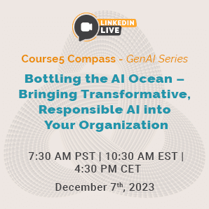 Bottling the AI Ocean – Bringing Transformative, Responsible AI into Your Organization
